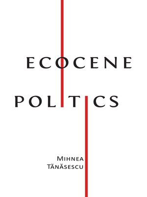 cover image of Ecocene Politics